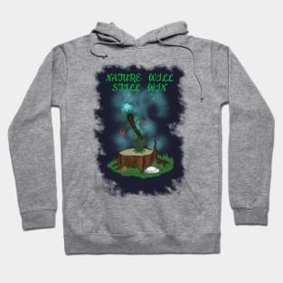 Nature will still win. Hoodie